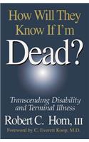 How Will They Know If I'm Dead?