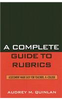 A Complete Guide to Rubrics: Assessment Made Easy for Teachers, K-College(English)