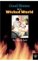 Good Homes In A Wicked World