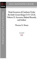 Fiscal Accounts of Catalonia Under the Early Count-Kings (1151-1213) Volume II