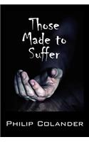 Those Made to Suffer: (English)
