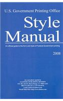 U.S. Government Printing Office Style Manual: An Official Guide to the Form and Style of Federal Government Printing