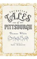 Forgotten Tales of Pittsburgh