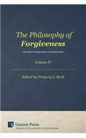 Philosophy of Forgiveness - Volume IV