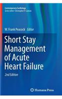 Short Stay Management of Acute Heart Failure