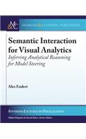 Semantic Interaction for Visual Analytics