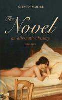 Novel: An Alternative History, 1600-1800
