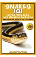 Snakes: 101 Super Fun Facts And Amazing Pictures - (Featuring The World's Top 10 Snakes With Coloring Pages)