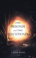 Prisoner and The Executioner