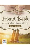 The Friend Book of Handwritten Letters Diary for Kids