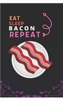 Eat Sleep Bacon Repeat