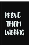 Prove them wrong