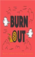 Burn Out - Burn after writing journal