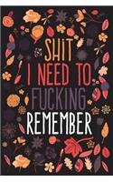 Shit I Need to Fucking Remember