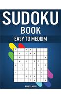 Sudoku Book Easy to Medium: 300 Easy and Medium Sudokus with Solutions
