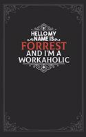 Hello My Name Is Forrest And I'm a Workaholic: Lined notebook / Journal Gift, 120 pages Soft Cover, Matte finish / best gift for Forrest