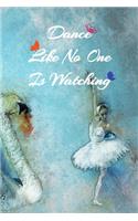 Dance Like No One is watching