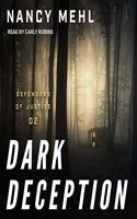 Dark Deception: (2 Defenders of Justice Series Lib/E)