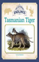 Tasmanian Tiger: (Endlings: The Last Species)