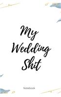 My Wedding Shit Notebook