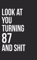 Look At You Turning 87 And Shit