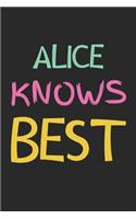Alice Knows Best: Lined Journal, 120 Pages, 6 x 9, Alice Personalized Name Notebook Gift Idea, Black Matte Finish (Alice Knows Best Journal)