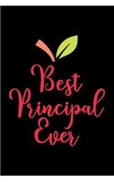 Best Principal Ever: Awesome Teacher Journal Notebook - Planner, Inspiring sayings from Students, Teacher Funny Gifts Appreciation/Retirement, (Pre-K, Kindergarten & Ele