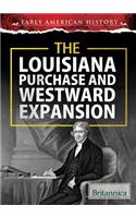 The Louisiana Purchase and Westward Expansion