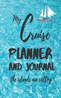 My Cruise Planner And Journal The Islands Are Calling: Ocean Seas Cruise Travel Planner Journal Organizer Notebook Trip Diary - Family Vacation - Budget Packing Checklist Itinerary Weekly Daily Activity 