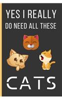 Yes I Really Do Need All These Cats