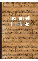 Lose Yourself in the Music: Sheet music book DIN-A5 with 100 pages of empty staves for music students and composers to note music and melodies