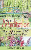 Sæ-sii Meditation: How to Find Your Bliss in 15 Minutes a Day