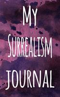 My Surrealism Journal: The perfect gift for the artist in your life - 119 page lined journal!