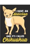 I Have An Addiction and its called Chihuahua: Planner Weekly and Monthly for 2020 Calendar Business Planners Organizer For To do list 8,5" x 11" with Chihuahua Dog Doggy Doglover Breed Pet Anima