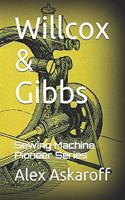 Willcox & Gibbs: Sewing Machine Pioneer Series