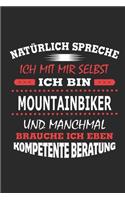 Natürlich spreche ich mit mir selbst Ich bin Mountainbiker und manchmal brauche ich eben kompetente Beratung