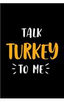 Talk Turkey To Me: Notebook Journal Composition Blank Lined Diary Notepad 120 Pages Paperback Black Solid Turkey