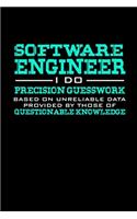 Software Engineer I Do Precision Guesswork Based On Unreliable Data Provided By Those Of Questionable Knowledge: Hangman Puzzles - Mini Game - Clever Kids - 110 Lined Pages - 6 X 9 In - 15.24 X 22.86 Cm - Single Player - Funny Great Gift