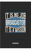 Broadcaster Notebook - It Is No Job, It Is A Mission