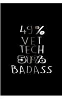 49% vet tech 51% badass: Veterinarian Notebook journal Diary Cute funny blank lined notebook Gift for women dog lover cat owners vet degree student employee office staff ret