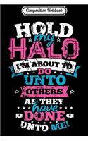 Composition Notebook: Hold Onto My Halo Christian Mom Gift Journal/Notebook Blank Lined Ruled 6x9 100 Pages