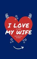 I Love When My Wife Lets Me Play Hockey: Perfect Gag Gift - Blank Lined Notebook Journal - 100 Pages 6" x 9" Format - Office Humour and Banter - Girls night Out - Birthday- Hen Stag Do - An