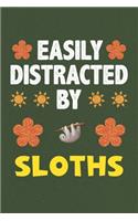 Easily Distracted By Sloths: A Nice Gift Idea For Sloth Lovers Boy Girl Funny Birthday Gifts Journal Lined Notebook 6x9 120 Pages