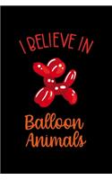 I Believe In Balloon Animals