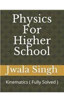 Physics for Higher School: Kinematics ( Fully Solved )