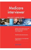 Medicare interviewer RED-HOT Career Guide; 2507 REAL Interview Questions