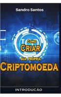 Como Criar Sua Própria Criptomoeda