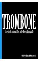 Trombone, the Instrument for Intelligent People