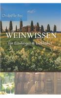 Weinwissen: FÃ¼r Einsteiger&liebhaber