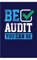Be Audit You Can Be